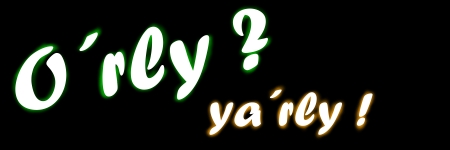 O&acute;Rly ? Ya&acute;rly !